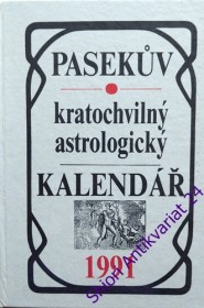 PASEKŮV KRATOCHVILNÝ ASTROLOGICKÝ KALENDÁŘ 1991