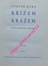 KŘÍŽEM KRÁŽEM - SLOVANSKÝM SVĚTEM