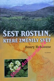 ŠEST ROSTLIN, KTERÉ ZMĚNILY SVĚT