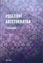 POSLEDNÍ ARISTOKRATKA