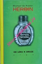 HEROIN - OD LÉKU K DROZE