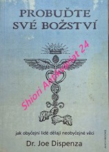 PROBUĎTE SVÉ BOŽSTVÍ - Jak obyčejní lidé dělají neobyčejné věci