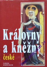 KRÁLOVNY A KNĚŽNY ČESKÉ