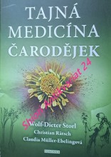 TAJNÁ MEDICÍNA ČARODĚJEK - Znovuobjevení zakázaného léčitelského umění Šamanské tradice v Evropě