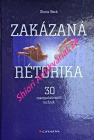 ZAKÁZANÁ RÉTORIKA - 30 manipulativních technik