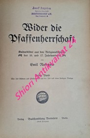 Wider die Pfaffenherrschaft - Kulturbilder aus den Religionskämpfen des 16. und 17. Jahrhunderts - Erster Band