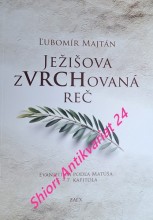 JEŽIŠOVA ZVRCHOVANÁ REČ - EVANJELIUM PODLA MATÚŠA 5. - 7. KAPITOLA