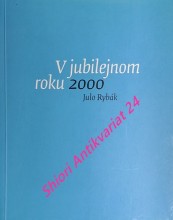 V JUBILEJNOM ROKU 2000 - Záznamy zo Zápisníka január - december 2000