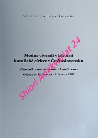 MODUS VIVENDI V HISTORII KATOLICKÉ CÍRKVE V ČESKOSLOVENSKU - Sborník z mezinárodní konference Olomouc 30. května - 1. června 2005