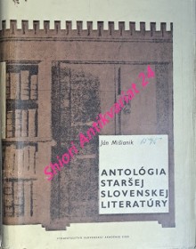 ANTOLÓGIA STARŠEJ SLOVENSKEJ LITERATÚRY