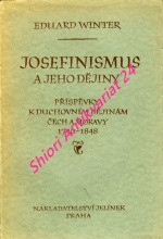 JOSEFINISMUS A JEHO DĚJINY - Příspěvky k duchovním dějinám Čech a Moravy 1740 - 1848