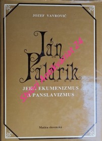 JÁN PALÁRIK - Jeho ekumenizmus a panslavizmus