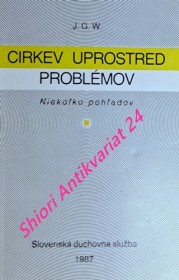 CIRKEV UPROSTRED PROBLÉMOV - NIEKOLKO POHLADOV