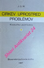 CIRKEV UPROSTRED PROBLÉMOV - NIEKOLKO POHLADOV