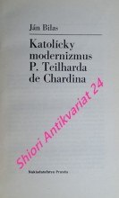 KATOLÍCKY MODERNIZMUS P. TEILHARDA DE CHARDINA