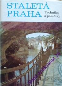 STALETÁ PRAHA - Technika a památky