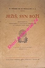 JEŽÍŠ, SYN BOŽÍ - KONFERENCIE , PREDNESENÉ V PARÍŽSKOM NOTRE - DAME VO VELKOM POSTE ROKU 1932