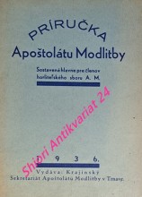 PRÍRUČKA APOŠTOLÁTU MODLITBY - Sostavená hlavne pre členov horlitelského sboru A.M.