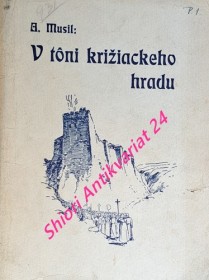 V TONI KRIŽIACKEHO HRADU ( Cestopisné črty z potuliek Maobskom, krajinou za mrtvym morom )