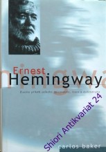 ERNEST HEMINGWAY - Životní příběh velkého spisovatele, lovce a dobrodruha