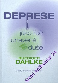 DEPRESE JAKO ŘEČ UNAVENÉ DUŠE