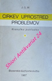 CIRKEV UPROSTRED PROBLÉMOV - NIEKOLKO POHLADOV