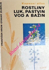 ROSTLINY LUK, PASTVIN, VOD A BAŽIN - KAPESNÍ ATLAS