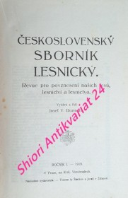 ČESKOSLOVENSKÝ SBORNÍK LESNICKÝ - Revue pro povznesení našich lesů, lesnictví a lesnictva - Ročník I.