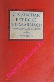 PĚT ROKŮ V KASÁRNÁCH - Vzpomínky a dokumenty 1925 - 1926