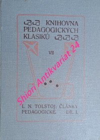 ČLÁNKY PEDAGOGICKÉ - Díl I. - Práce z roku 1870 - 1910 / L.N. TOLSTOJ, JEHO VÝVOJ A ČINNOST PEDAGOGICKÁ