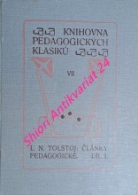 ČLÁNKY PEDAGOGICKÉ - Díl I. - Práce z roku 1870 - 1910 / L.N. TOLSTOJ, JEHO VÝVOJ A ČINNOST PEDAGOGICKÁ