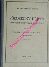 VŠEOBECNÝ DĚJEPIS PRO VYŠŠÍ TŘÍDY ŠKOL STŘEDNÍCH  - Díl Prvý (pro V. třídu)  - DĚJINY STAROVĚKU A RANÉHO STŘEDOVĚKU