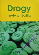 DROGY MÝTY A REALITA