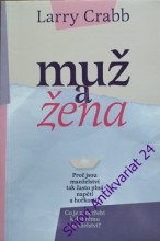 MUŽ A ŽENA - Proč jsou manželství tak často plná napětí a hořkosti?