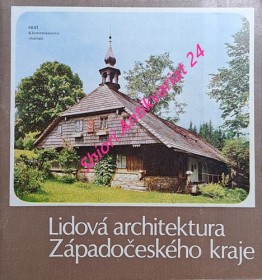 LIDOVÁ ARCHITEKTURA ZÁPADOČESKÉHO KRAJE