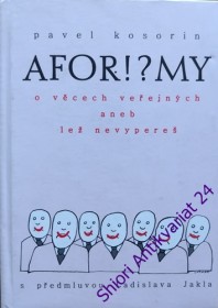 AFOR!?MY - O Věcech veřejných aneb lež  nevypereš