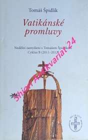 VATIKÁNSKÉ PROMLUVY - Nedělní zamyšlení s Tomášem Špidlíkem - Cyklus B (2011-2012)