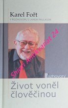 ŽIVOT VONĚL ČLOVĚČINOU - Karel Fořt v rozhovoru s Janem Paulasem