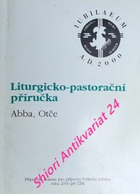 LITURGICKO-PASTORAČNÍ PŘÍRUČKA - ABBA, OTČE