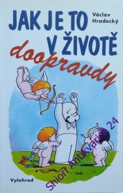 JAK JE TO V ŽIVOTĚ DOOPRAVDY