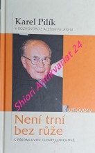 NENÍ TRNÍ BEZ RŮŽE - Karel Pilík v rozhovoru s Alešem Palánem