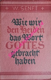 Wie wir den Heiden das Wort Gottes gebracht haben