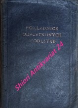 POKLADNICE ODPUSTKOVÝCH MODLITEB - Modlitební kniha, sestavená z nových odpustkových modliteb, schválených Piem XI. a vydaných ve sbírce 