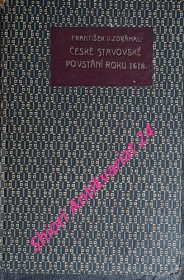 ČESKÉ STAVOVSKÉ POVSTÁNÍ ROKU 1618. A NÁSLEDKY JEHO PORÁŽKY NA BÍLÉ HOŘE