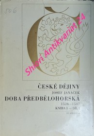 ČESKÉ DĚJINY - DOBA PŘEDBĚLOHORSKÁ 1526 - 1547 - Kniha I. - díl I.