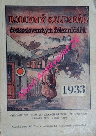 RODINNÝ KALENDÁŘ ČESKOSLOVENSKÝCH ŽELEZNIČÁŘŮ NA ROK 1933 - Ročník IX.