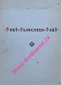 SVÄŤ, SLOVENSKO, SVÄŤ... Zborník hymnických a národných piesní pre mužské, miešané a detské alebo ženské zbory