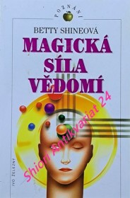 MAGICKÁ SÍLA VĚDOMÍ