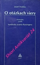 O OTÁZKÁCH VIERY - Prednášky podla kardinála Ratzingera