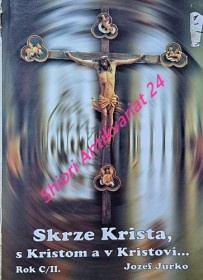 SKRZE KRISTA, S KRISTOM A V KRISTOVI...Obdobie cez rok - II. diel, Cyklus C